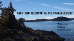 Land and Territorial Acknowledgement.pptm